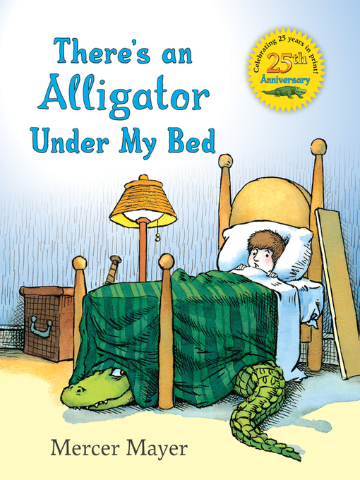 Title details for There's an Alligator under My Bed by Mercer Mayer - Wait list